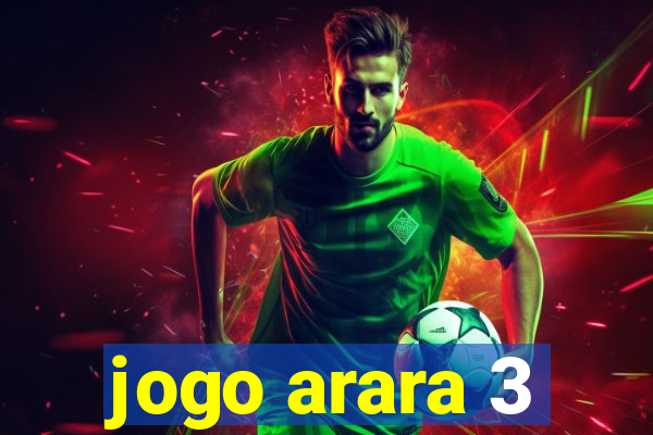 jogo arara 3